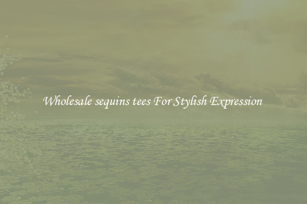 Wholesale sequins tees For Stylish Expression 
