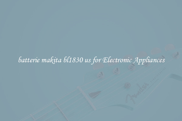 batterie makita bl1830 us for Electronic Appliances