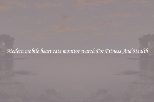 Modern mobile heart rate monitor watch For Fitness And Health
