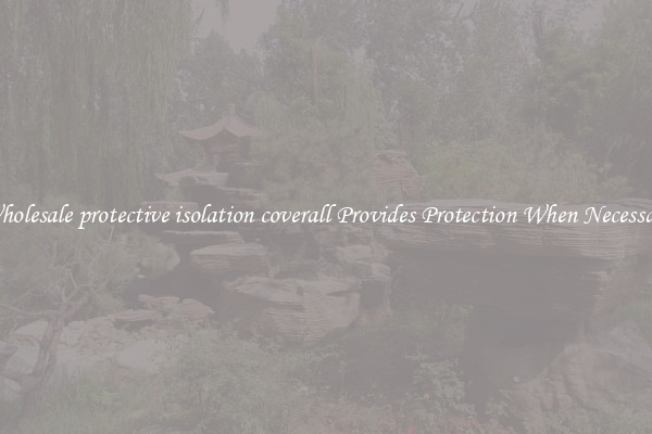 Wholesale protective isolation coverall Provides Protection When Necessary