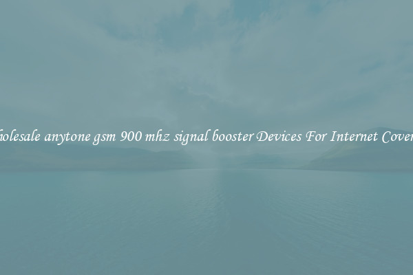 Wholesale anytone gsm 900 mhz signal booster Devices For Internet Coverage