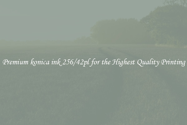 Premium konica ink 256/42pl for the Highest Quality Printing