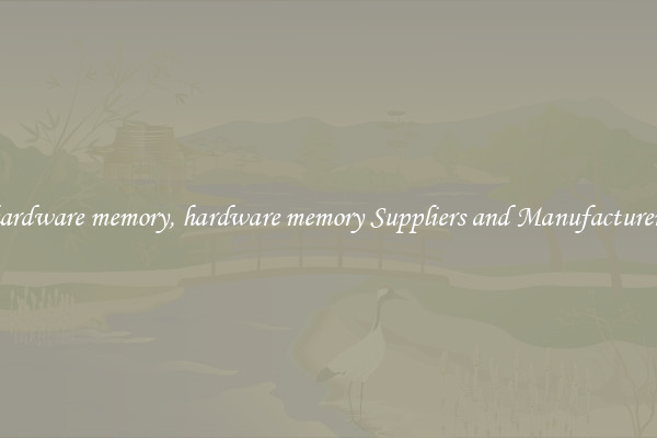 hardware memory, hardware memory Suppliers and Manufacturers