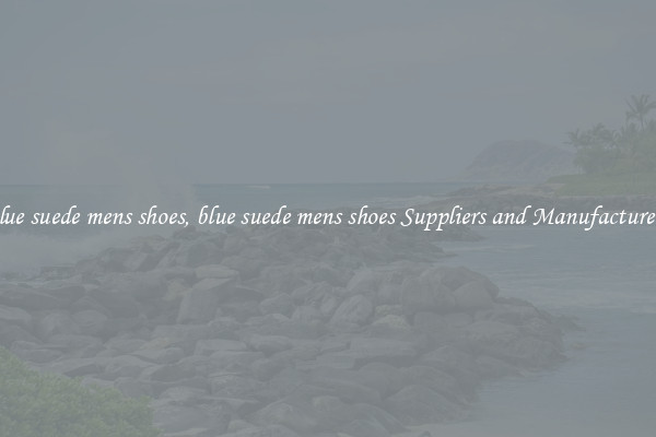 blue suede mens shoes, blue suede mens shoes Suppliers and Manufacturers