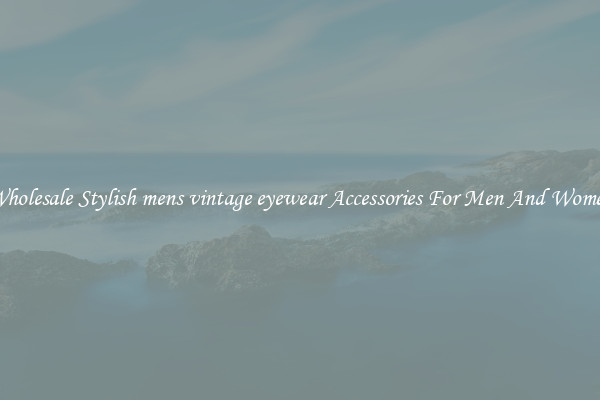 Wholesale Stylish mens vintage eyewear Accessories For Men And Women