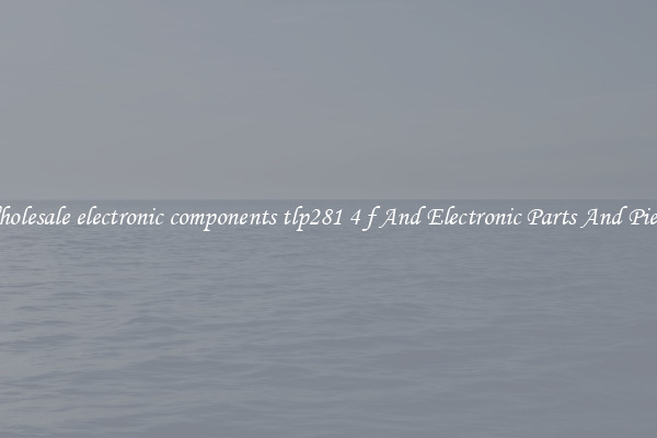 Wholesale electronic components tlp281 4 f And Electronic Parts And Pieces