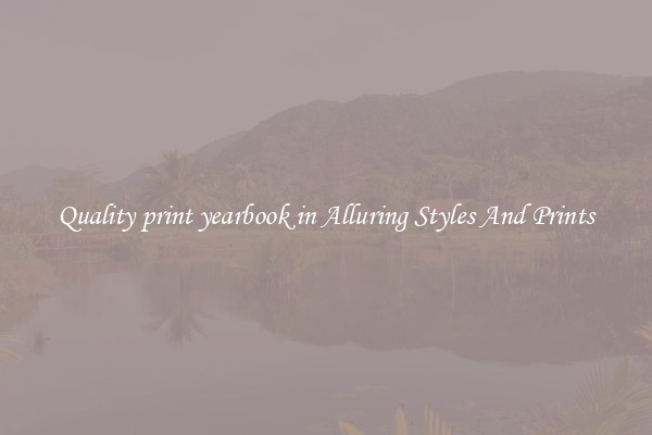 Quality print yearbook in Alluring Styles And Prints