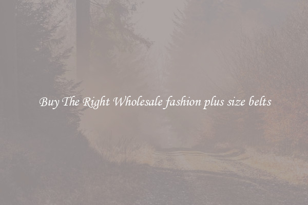 Buy The Right Wholesale fashion plus size belts