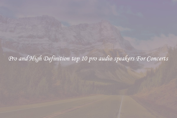 Pro and High Definition top 10 pro audio speakers For Concerts 