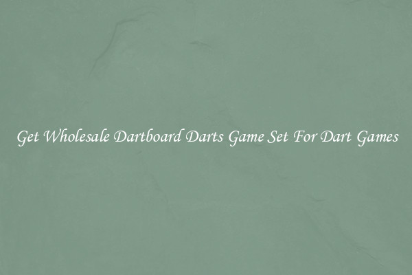 Get Wholesale Dartboard Darts Game Set For Dart Games